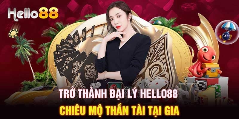 Đại lý của Hello88 là công việc vô cùng dễ thực hiện 